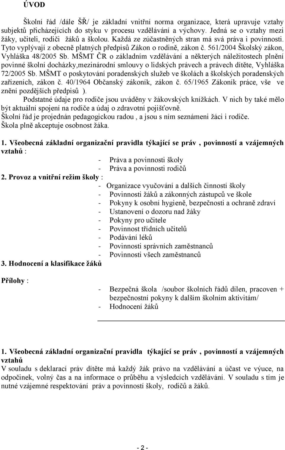 561/2004 Školský zákon, Vyhláška 48/2005 Sb.