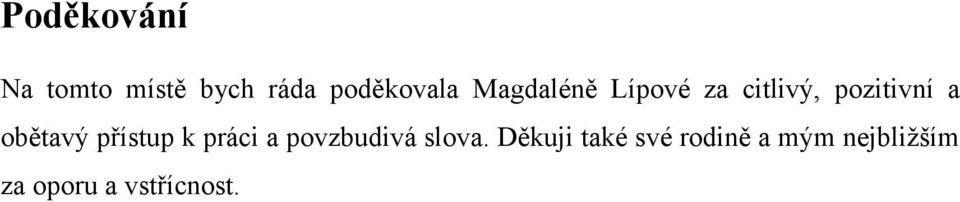 přístup k práci a povzbudivá slova.