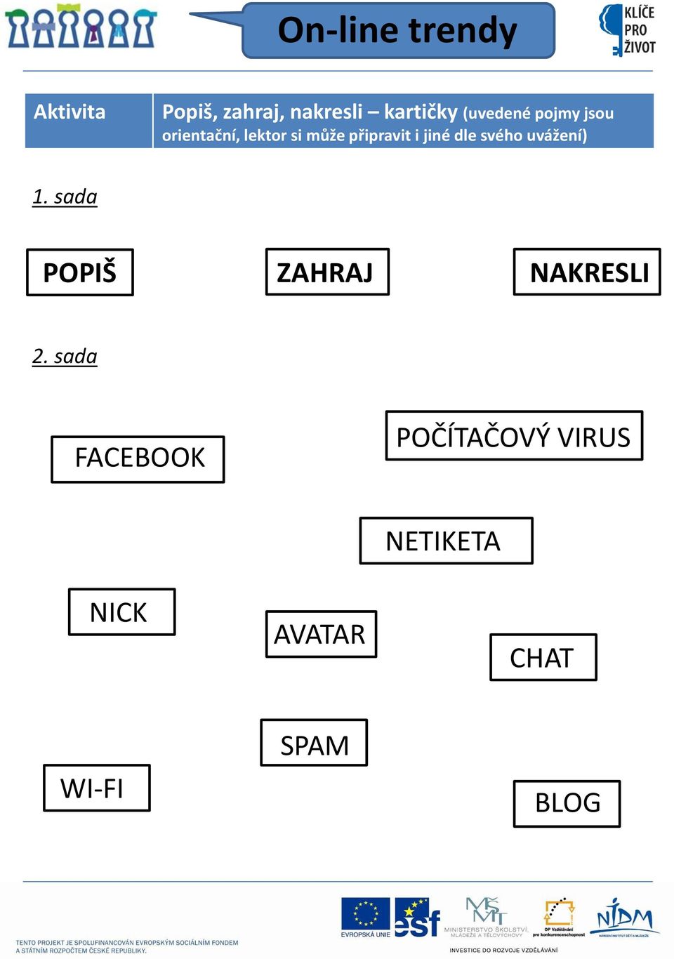 uvážení) 1. sada POPIŠ ZAHRAJ NAKRESLI 2.