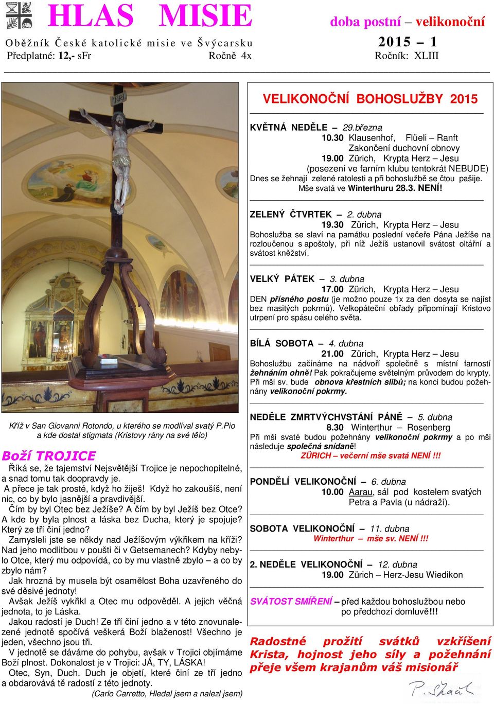 Mše svatá ve Winterthuru 28.3. NENÍ! ZELENÝ ČTVRTEK 2. dubna 19.