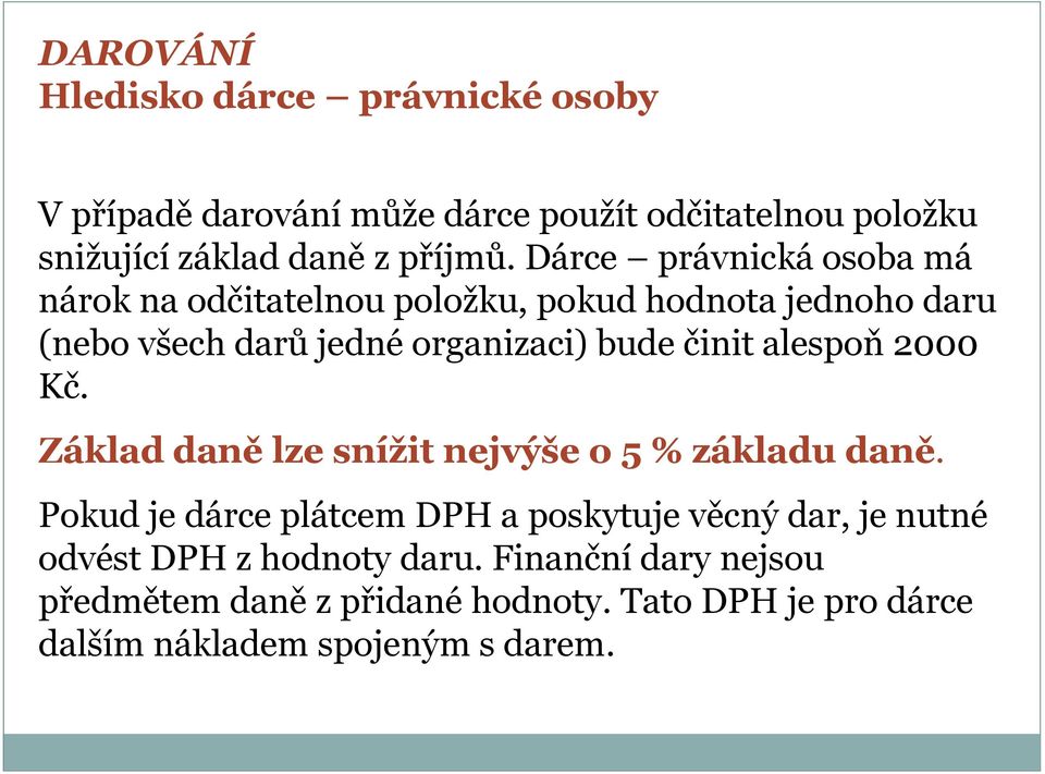 alespoň 2000 Kč. Základ daně lze snížit nejvýše o 5 % základu daně.