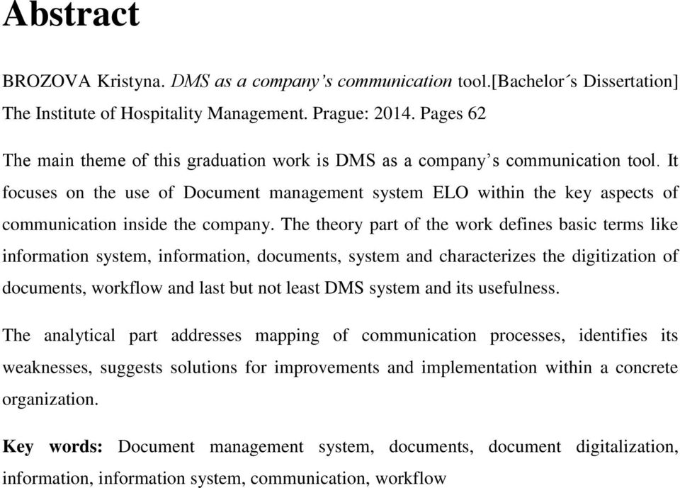 It focuses on the use of Document management system ELO within the key aspects of communication inside the company.