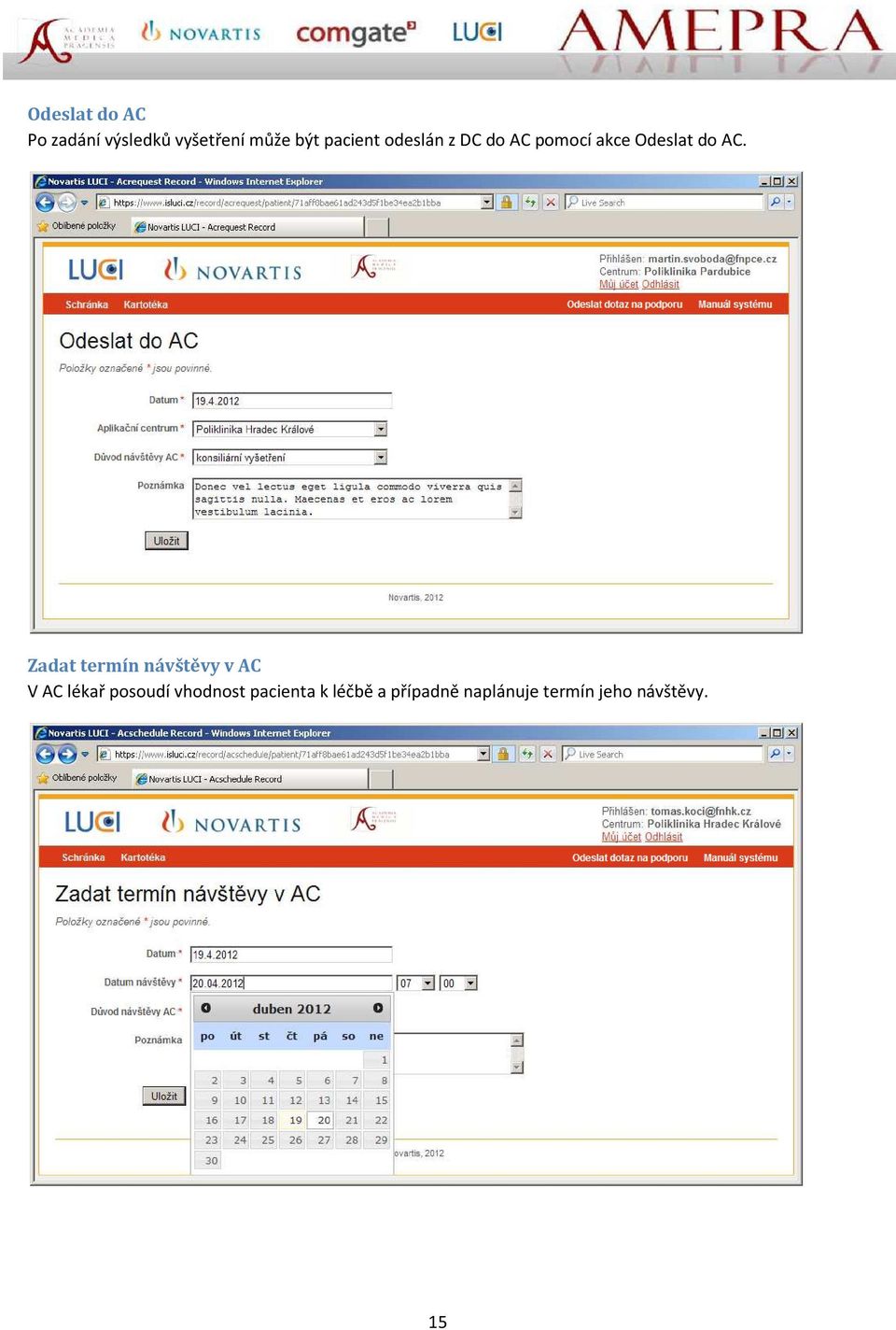 Zadat termín návštěvy v AC V AC lékař posoudí vhodnost
