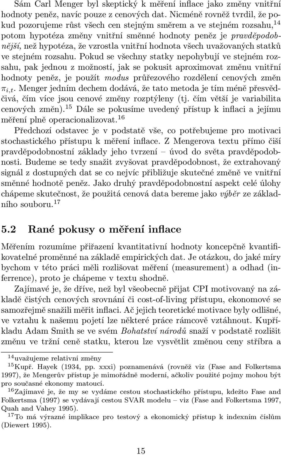 vnitřní hodnota všech uvažovaných statků ve stejném rozsahu.