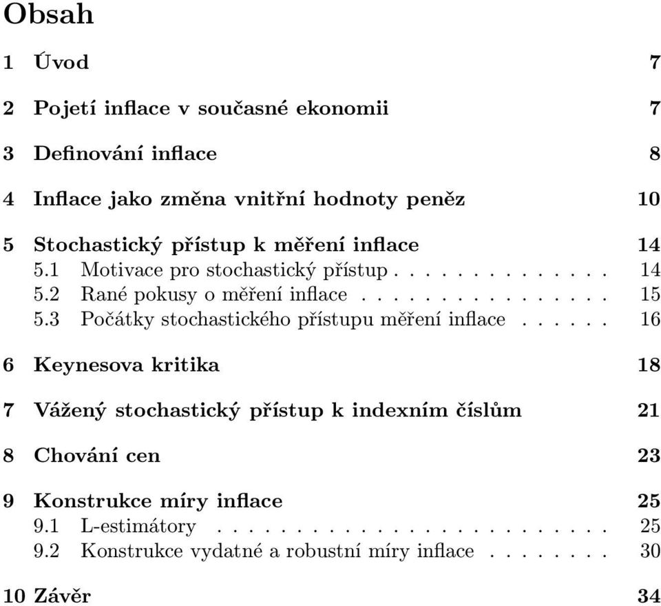 3 Počátky stochastického přístupu měření inflace.