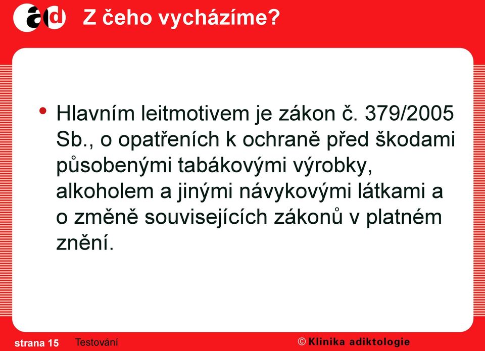 , o opatřeních k ochraně před škodami působenými