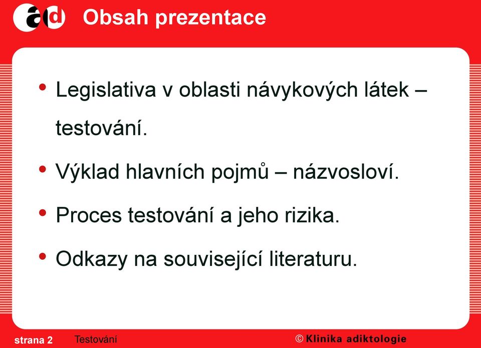 Výklad hlavních pojmů názvosloví.