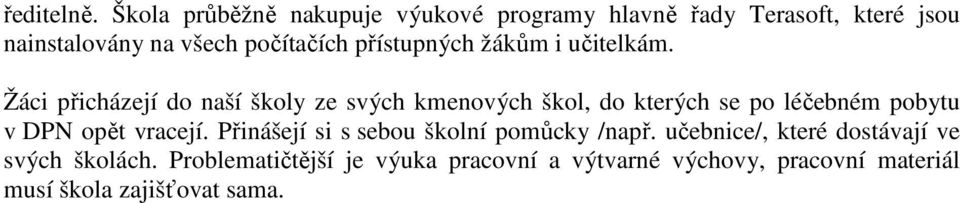 přístupných žákům i učitelkám.