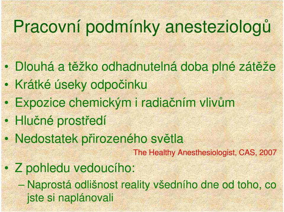 Nedostatek přirozeného světla Z pohledu vedoucího: The Healthy