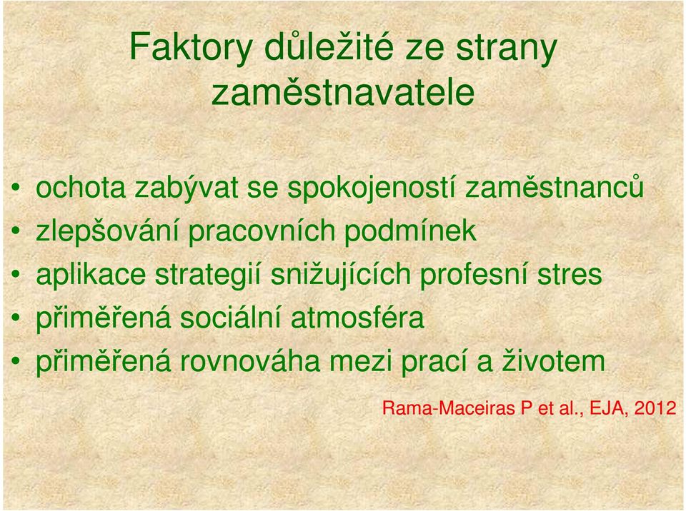 strategií snižujících profesní stres přiměřená sociální atmosféra