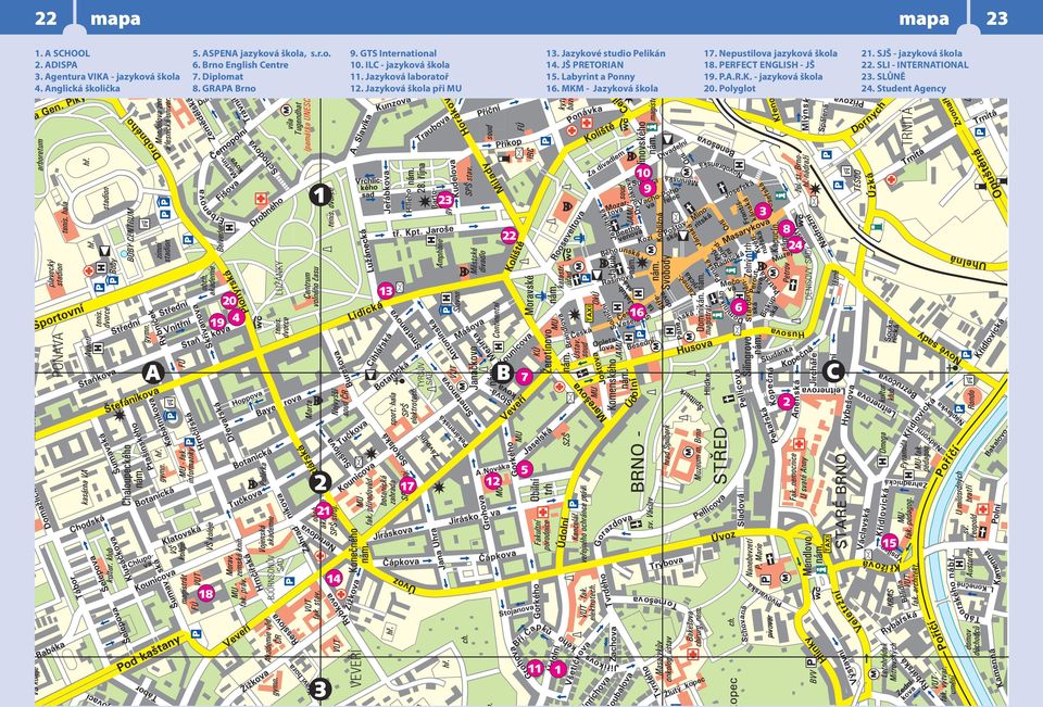 JŠ PRETORIAN 15. Labyrint a Ponny 16. MKM - Jazyková škola 17. Nepustilova jazyková škola 18. PERFECT ENGLISH - JŠ 19. P.A.R.K. - jazyková škola 20.