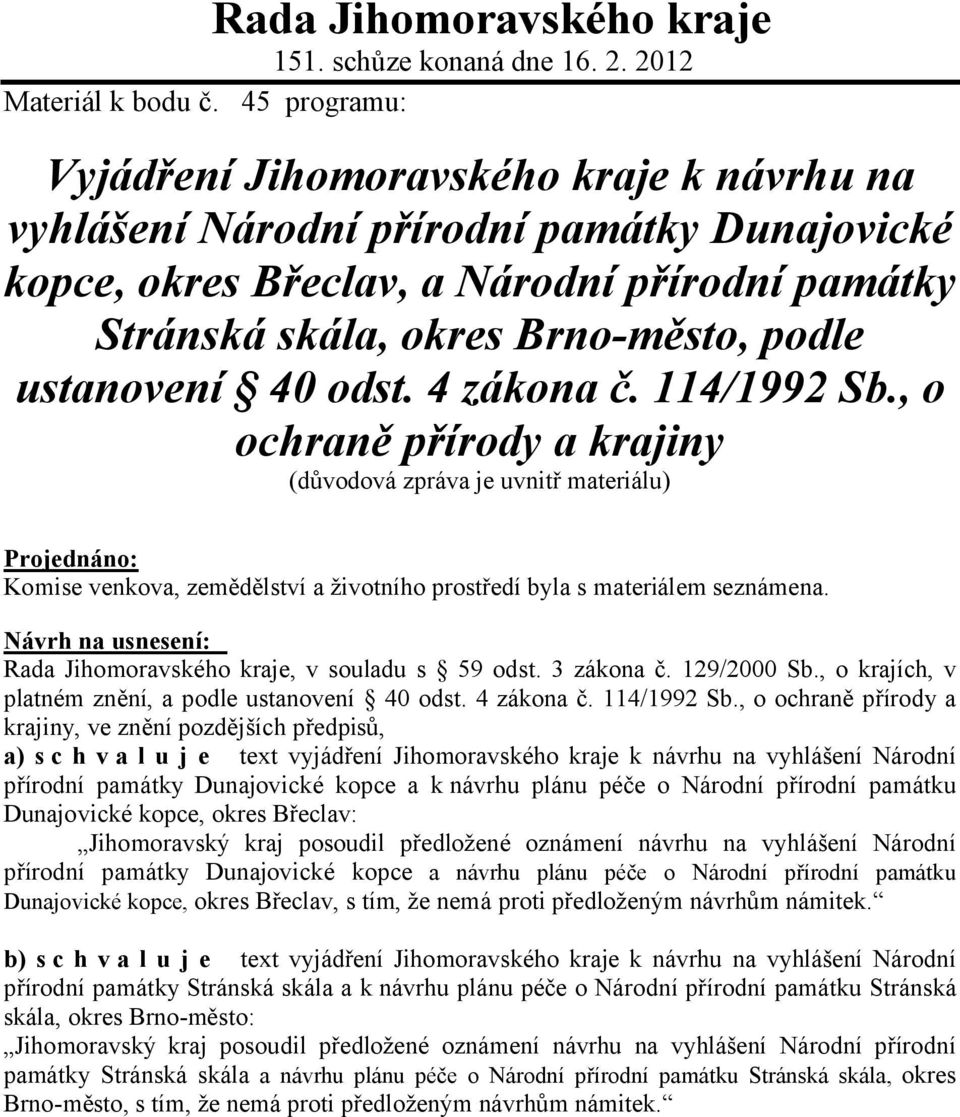 ustanovení 40 odst. 4 zákona č. 114/1992 Sb.