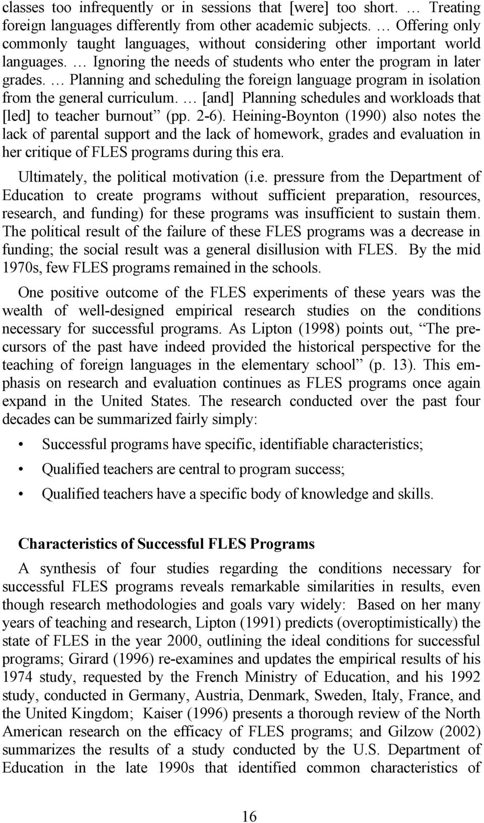 Planning and scheduling the foreign language program in isolation from the general curriculum. [and] Planning schedules and workloads that [led] to teacher burnout (pp. 2-6).