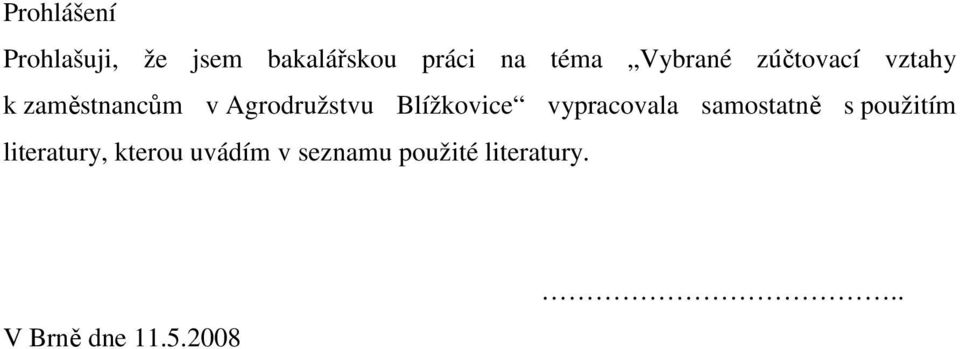 Blížkovice vypracovala samostatně s použitím literatury,