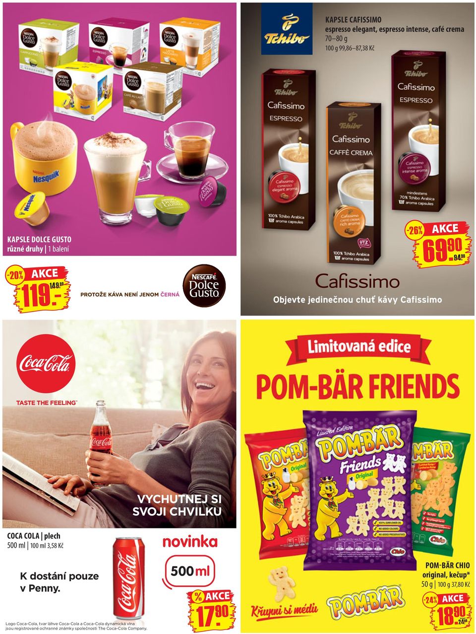 90 VYCHUTNEJ SI SVOJI CHVILKU COCA COLA plech 500 ml 100 ml 3,58 Kč K dostání pouze v Penny.