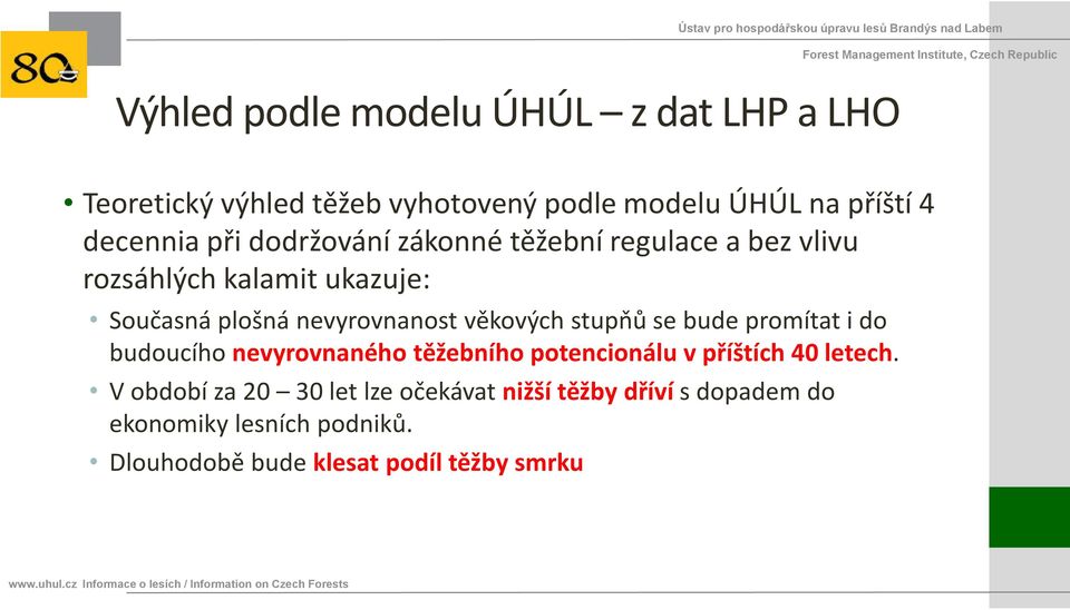 věkových stupňů se bude promítat i do budoucího nevyrovnaného těžebního potencionálu v příštích 40 letech.