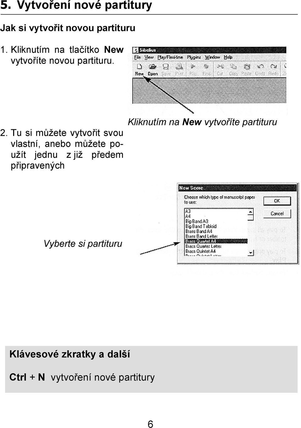 Tu si můžete vytvořit svou vlastní, anebo můžete použít jednu z již předem