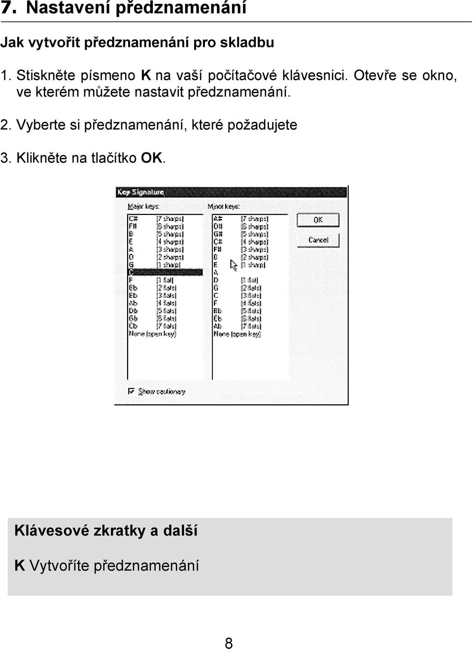 Otevře se okno, ve kterém můžete nastavit předznamenání. 2.