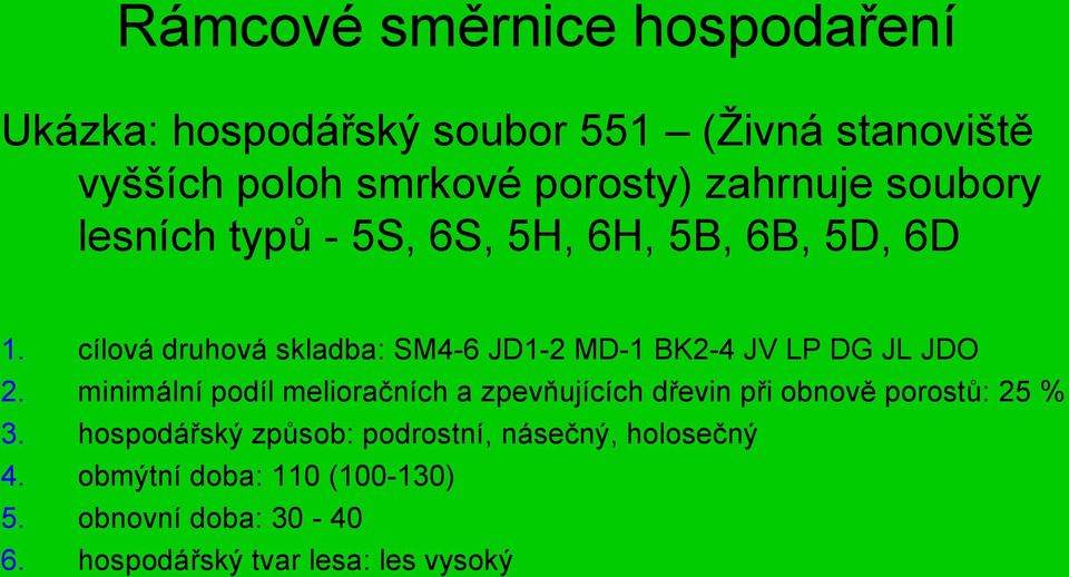 cílová druhová skladba: SM4-6 JD1-2 MD-1 BK2-4 JV LP DG JL JDO 2.