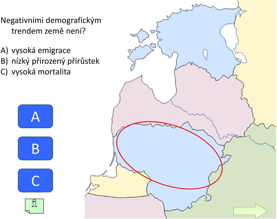 A) vysoká emigrace B) nízký