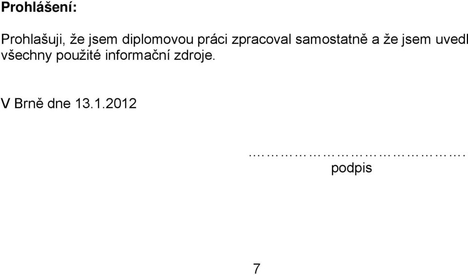 a že jsem uvedl všechny použité