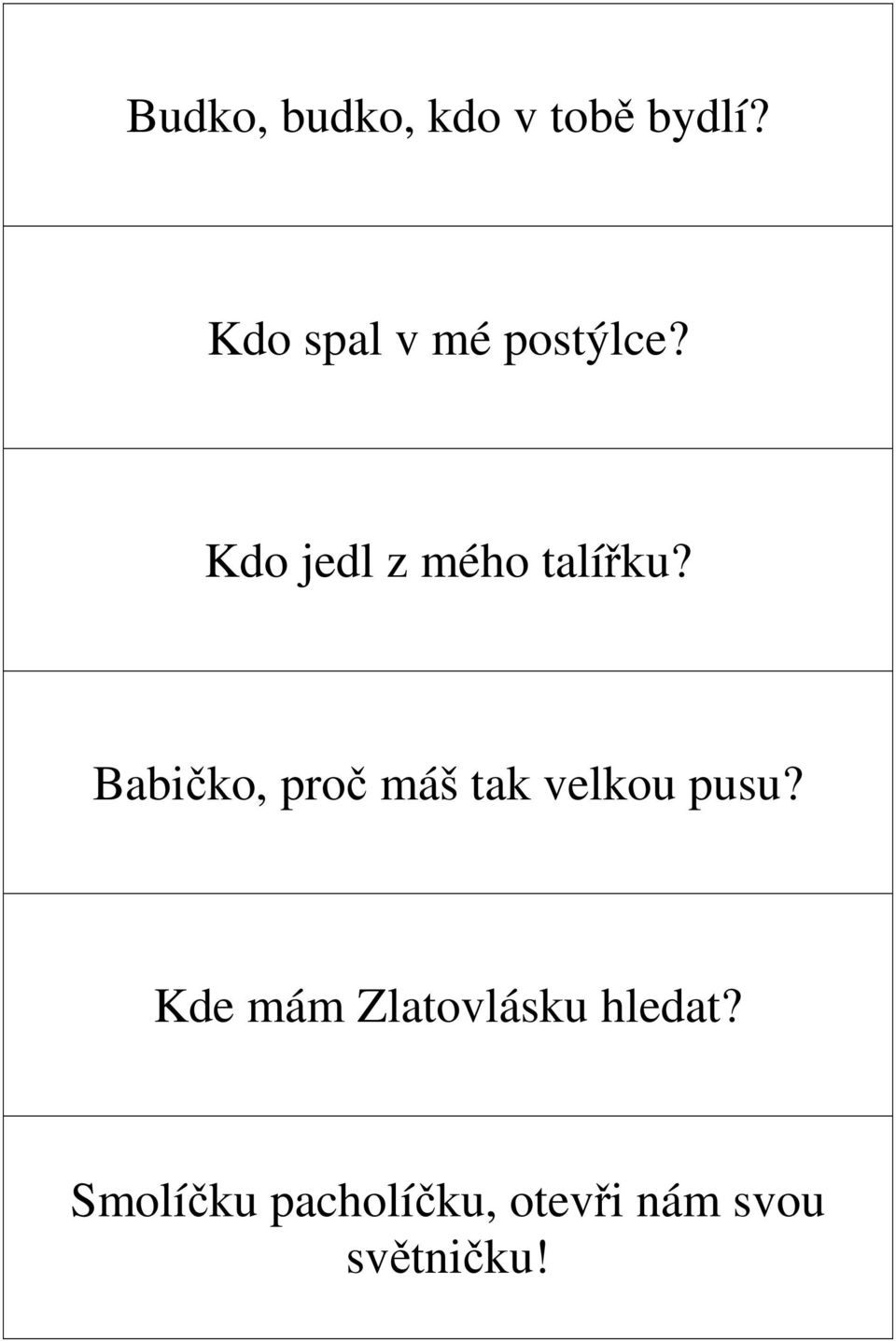 Babičko, proč máš tak velkou pusu?