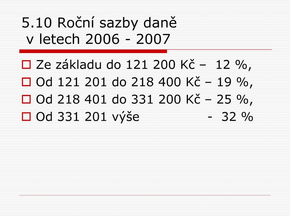 %, Od 121 201 do 218 400 Kč 19 %, Od