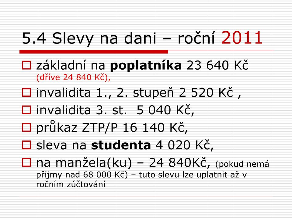 peň 2 520 Kč, invalidita 3. st.