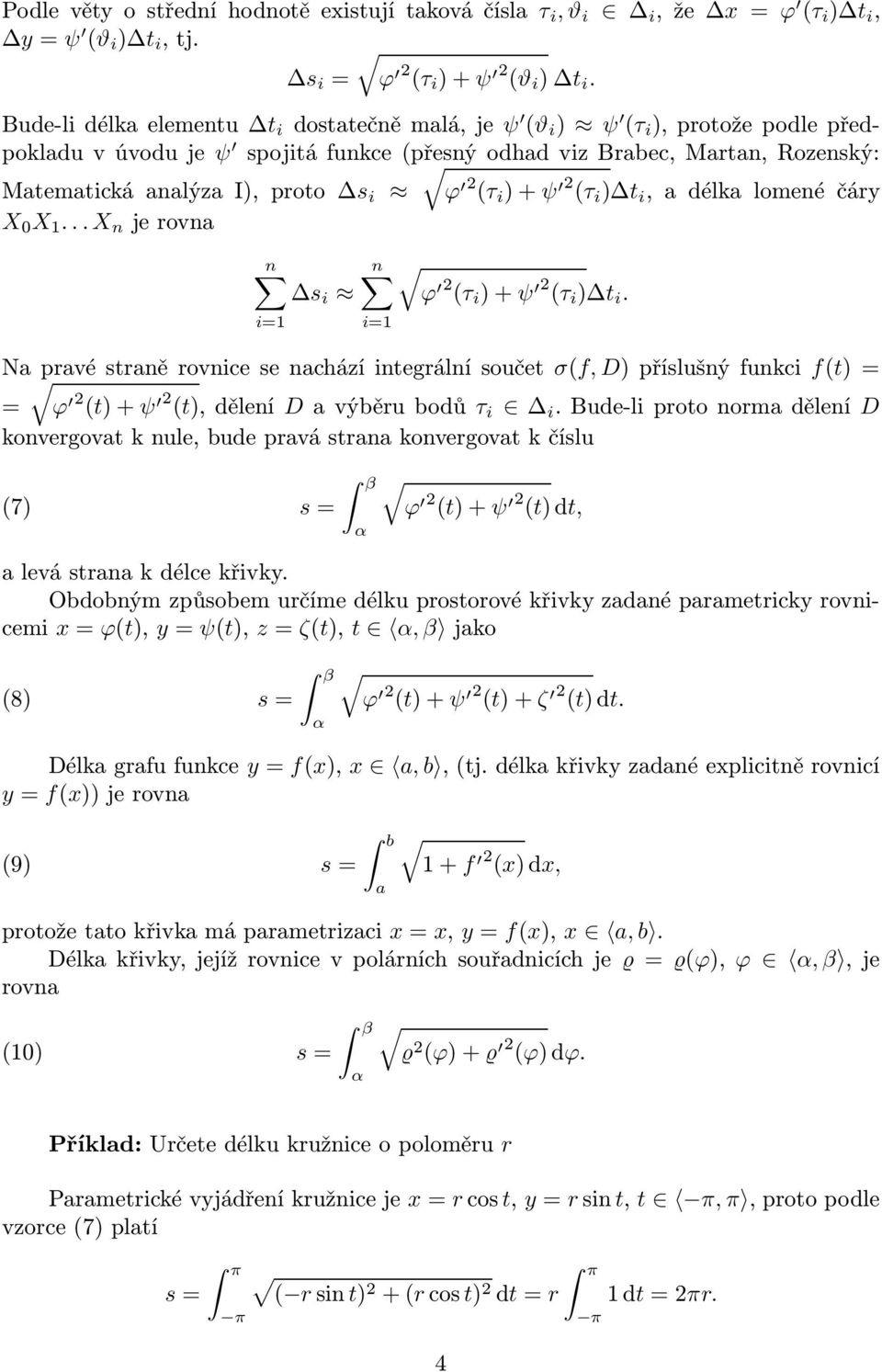 (τ i ) t i, délk lomené čár X 0 X... X n je rovn n s i i= n i= ϕ (τ i ) + ψ (τ i ) t i.