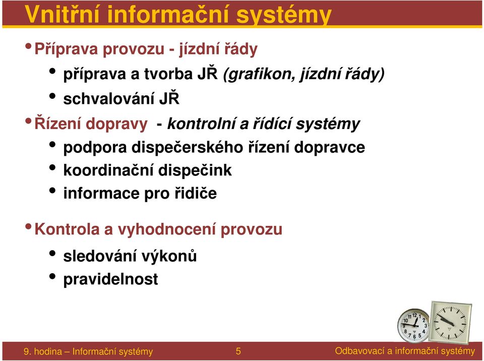 řídící systémy podpora dispečerského řízení dopravce koordinační dispečink