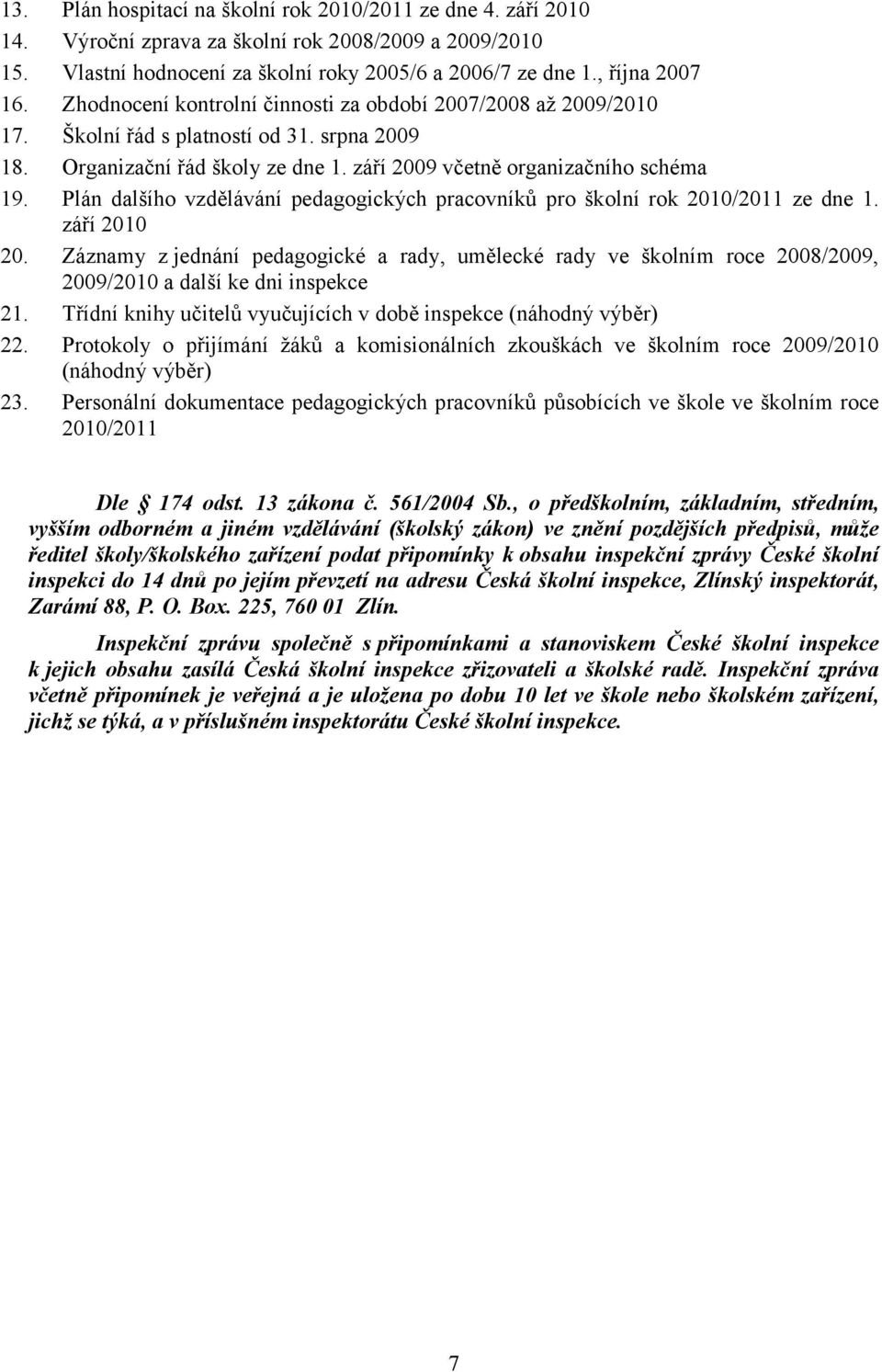 Plán dalšího vzdělávání pedagogických pracovníků pro školní rok 2010/2011 ze dne 1. září 2010 20.