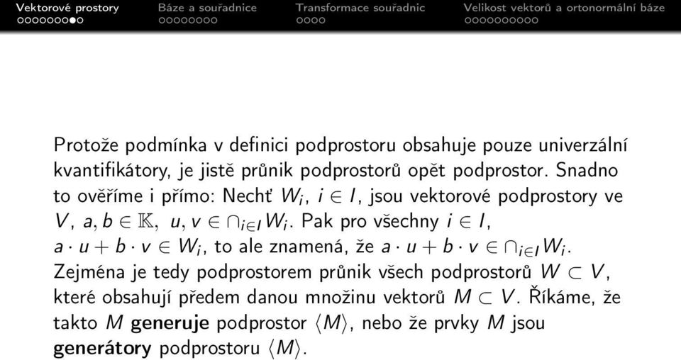 Pak pro všechny i I, a u + b v W i, to ale znamená, že a u + b v i I W i.