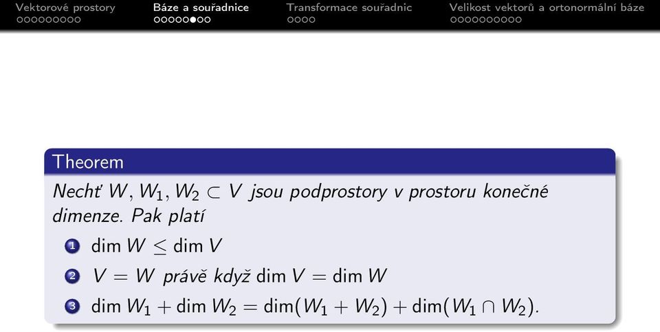 Pak platí 1 dim W dim V 2 V = W právě když