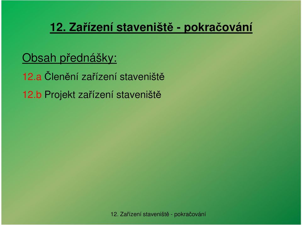 staveniště 12.