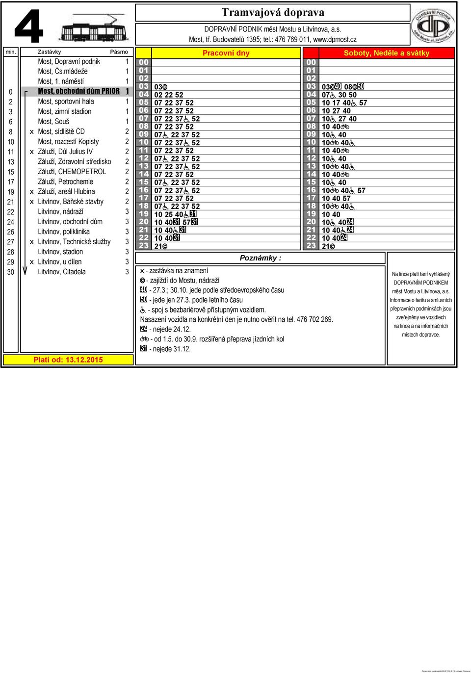 : 6 69, www.dpmost.cz - zajíždí do Mostu, nádraží -.3.; 3.