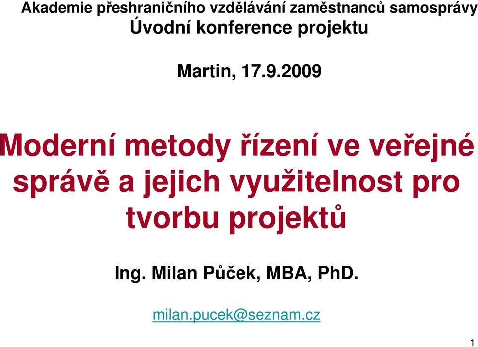 2009 Moderní metody ízení ve veejné správ a jejich