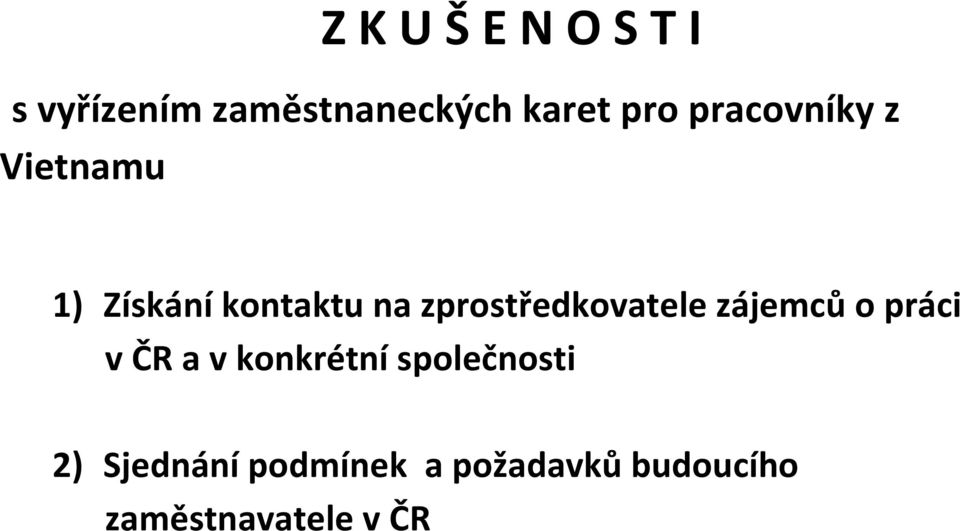 zprostředkovatele zájemců o práci v ČR a v konkrétní