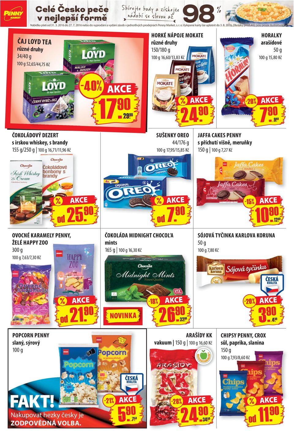 ČAJ LOYD TEA 34/40 g 52,65 /44,75 Kč HORKÉ NÁPOJE MOKATE 150/180 g 16,60/13,83 Kč HORALKY arašídové 50 g 15,80 Kč -40% 1 % -20% 9.