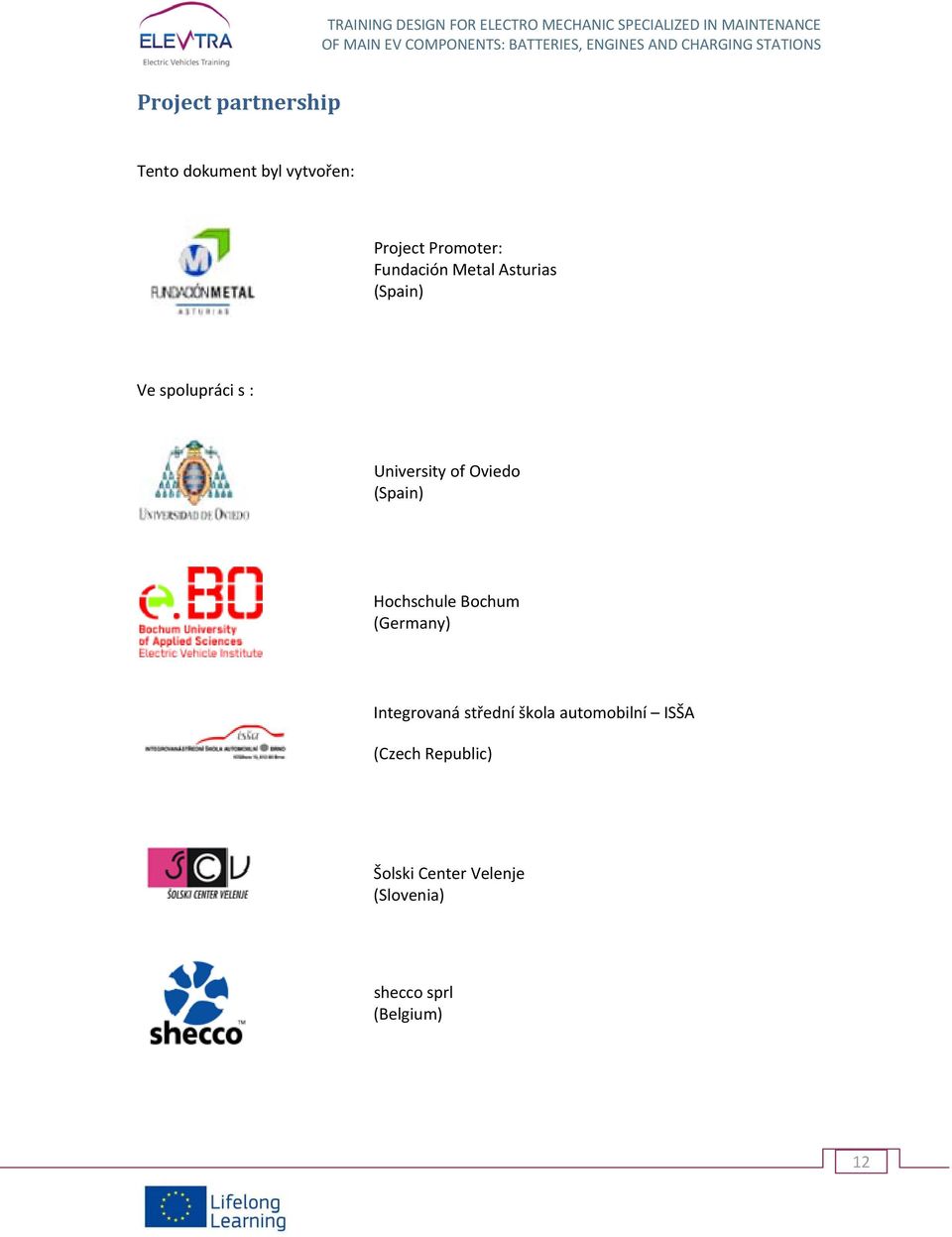 (Spain) Hochschule Bochum (Germany) Integrovaná střední škola