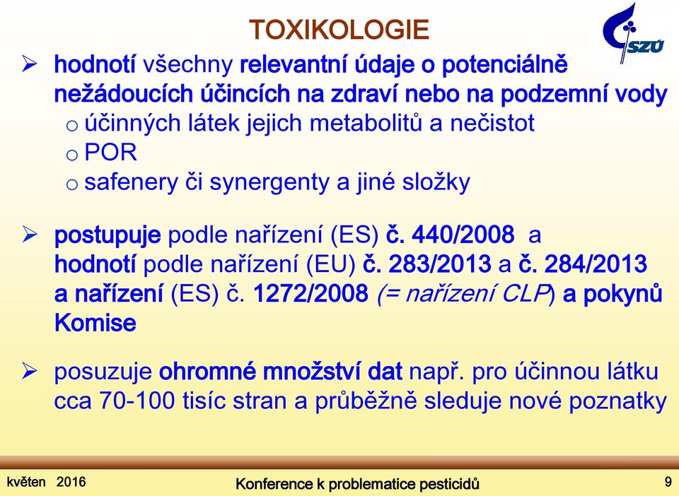 440/2008 a hodnotí podle nařízení (EU) č. 283/2013 a č. 284/2013 a nařízení (ES) č.