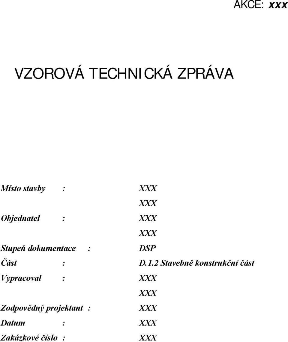 1.2 Stavebně konstrukční část Vypracoval :