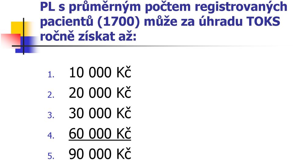 ročně získat až: 1. 10 000 Kč 2.