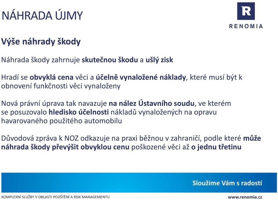 soudu, ve kterém se posuzovalo hledisko účelnosti nákladů vynaložených na opravu havarovaného použitého automobilu Důvodová