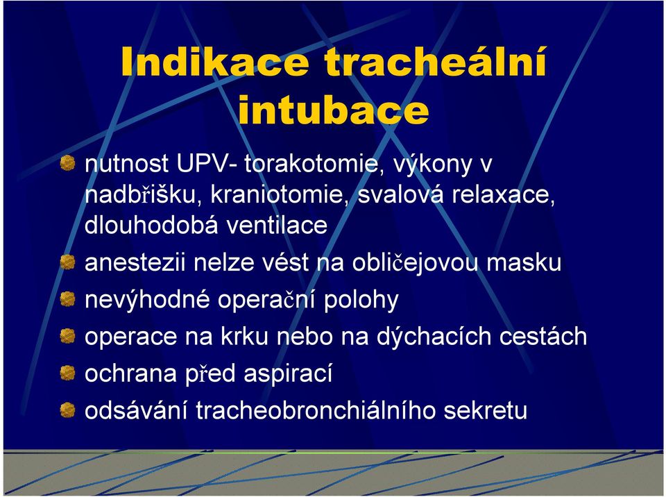 nelze vést na obličejovou masku nevýhodné operační polohy operace na krku