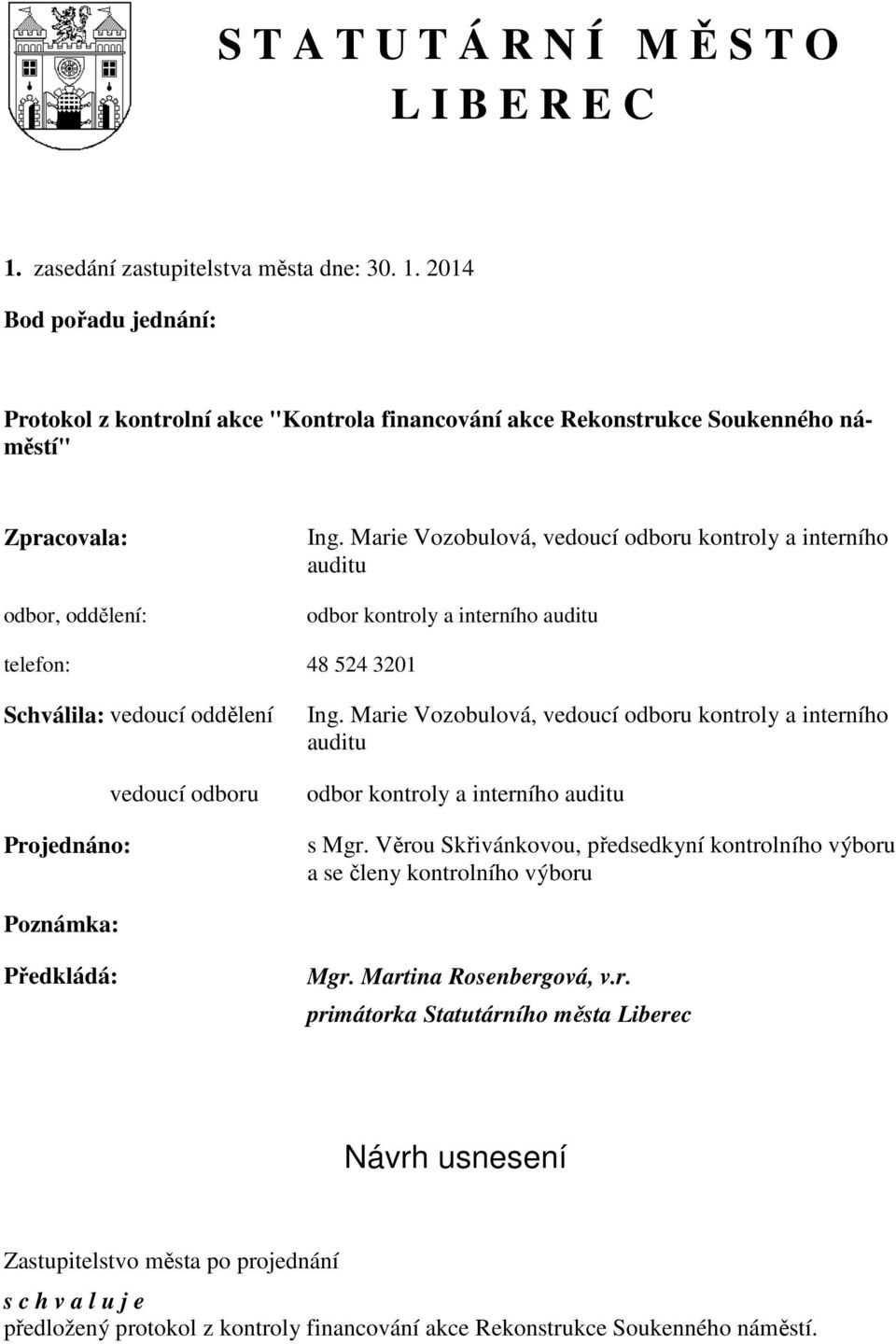 Marie Vozobulová, vedoucí odboru kontroly a interního auditu odbor kontroly a interního auditu s Mgr.