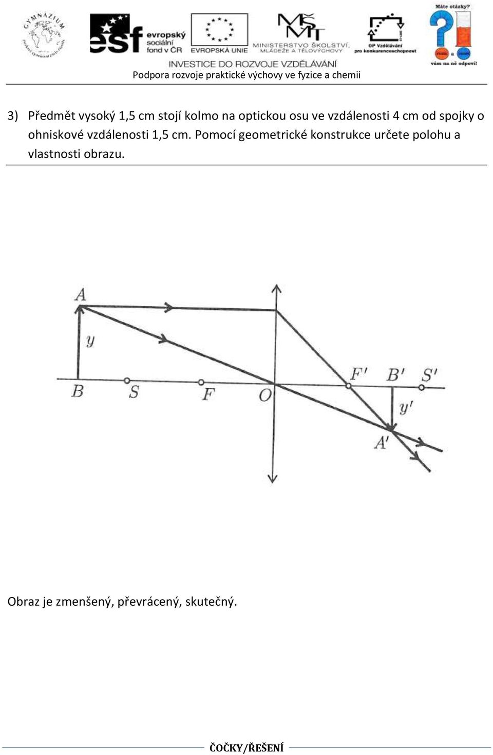 cm. Pomocí geometrické konstrukce určete polohu a