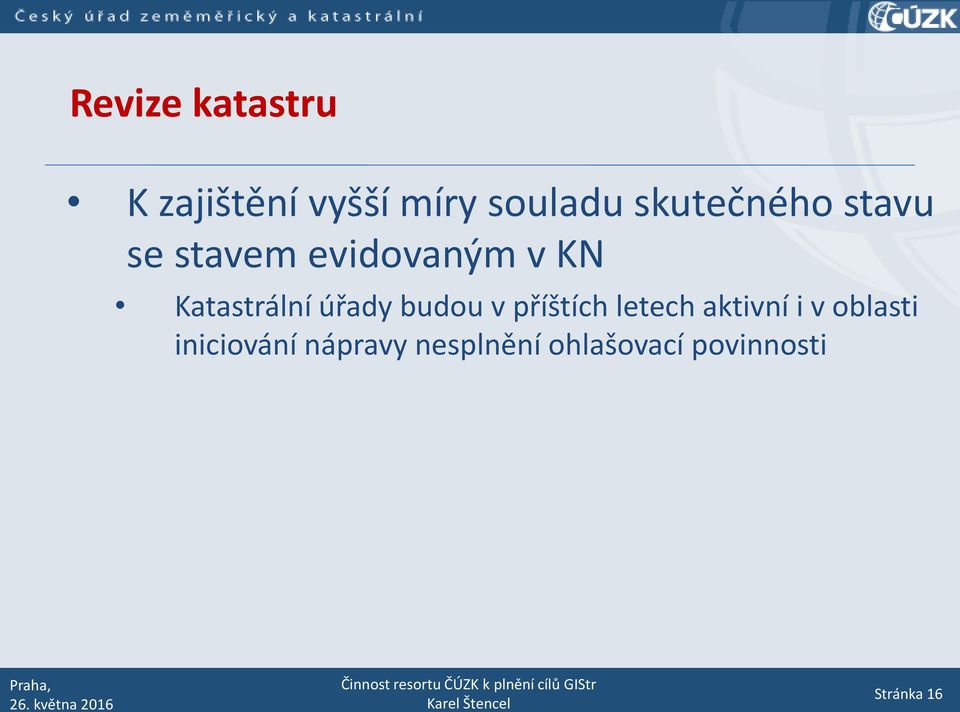 Katastrální úřady budou v příštích letech aktivní i v