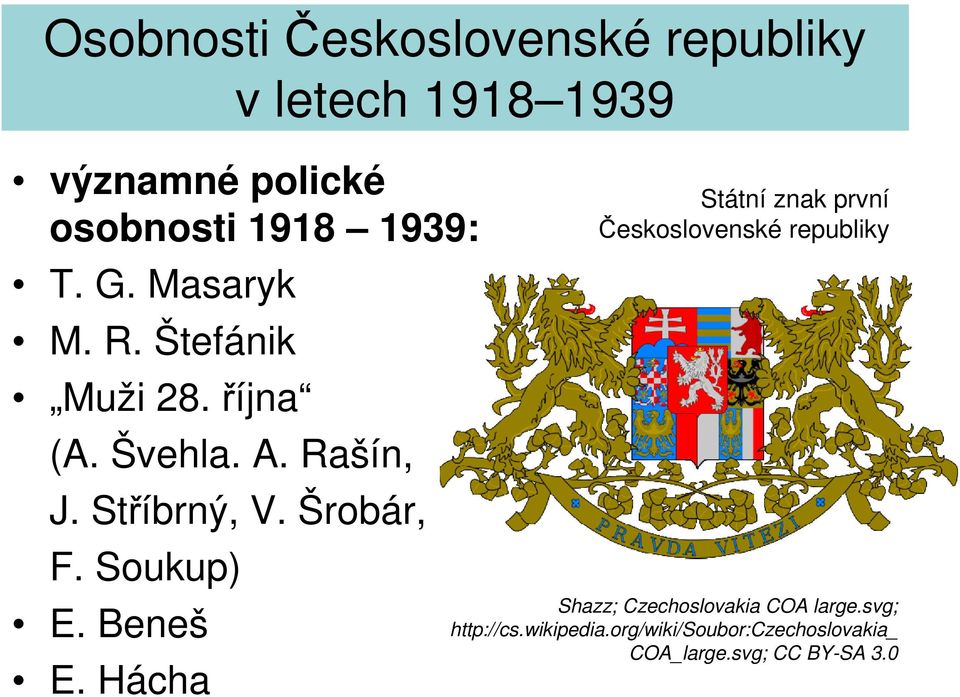 Hácha Státní znak první Československé republiky Shazz; Czechoslovakia COA