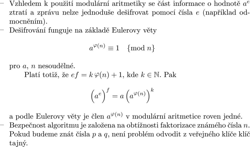 Platí totiž, že ef = k ϕ(n) + 1, kde k N.