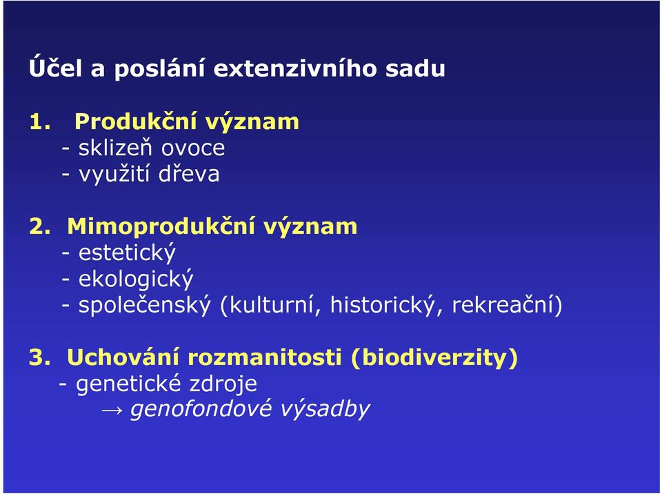 Mimoprodukční význam -estetický - ekologický -společenský